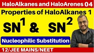 HaloAlkanes and HaloArenes 04  Properties of HaloAlkanes 1  SN1 and SN2 Reaction JEENEET [upl. by Airekahs]