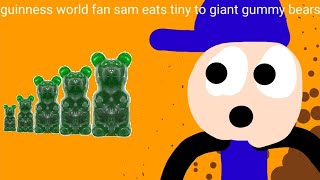 guinness world fan Sam eats tiny to giant gummy bears [upl. by Cristionna777]