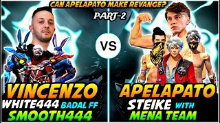 Apelapato Revange🔥 Vincenzo  White444  Smooth444  Badal ff VS Team Apelapato999 Clash Custom [upl. by Dusen]