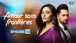 Amour sans frontières  Épisode 10  Serie Indienne en Francais [upl. by Durwood]