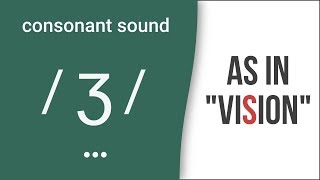 Consonant Sound  ʒ  as in quotvisionquot – American English Pronunciation [upl. by Atekahs]