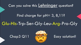 11 Caculating Charge of Polypeptide  Lehninger Chapter 3 [upl. by Gabriello]