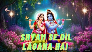 Shyam Se Dil Lagana Hai  ampmusic  Letest song  Lyrics Ravi Kashyap [upl. by Danete752]