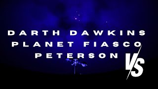 Darth Dawkins Vs Planet Fiasco Peterson [upl. by Ynned]