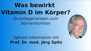 Was bewirkt Vitamin D im Körper – Grundlagenwissen zum Sonnenhormon  Prof Dr med Jörg Spitz [upl. by Petr]