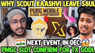 Why SCOUT amp KAASHVI Leave S8ul 😱 PMGC Slot Confirm For TX GODL🔥 Next Official in Dec💛 [upl. by Zebaj]