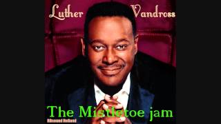 Luther Vandross  The Mistletoe Jam HQSound [upl. by Kuth]