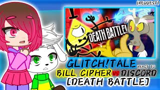 GLITCHTALE REACT TO BILL CIPHER VS DISCORD DEATH BATTLE REQUEST [upl. by Wivinah]