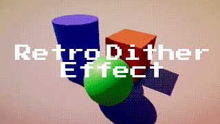 Retro Dither Effect In 2 Minutes  Unity URP Tutorial [upl. by Leddy]