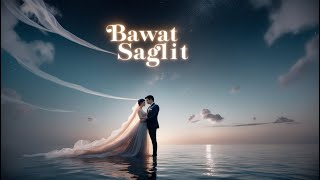 Bawat Saglit 🎷 [upl. by Odlaumor690]