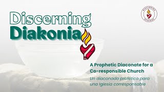 Discerning Diakonia Renewing a Prophetic Diaconate for a Coresponsible Church [upl. by Esorlatsyrc544]