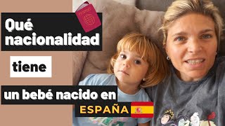 Qué nacionalidad tienen los niños nacidos en España Hijos de padres extranjeros [upl. by Caspar]