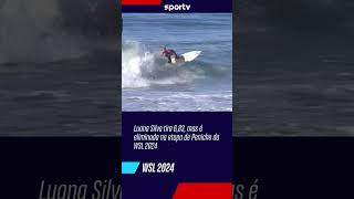 LUANA SILVA É ELIMINADA NA ETAPA DE PENICHE WSL 2024  shorts  sportv [upl. by Ciapas731]