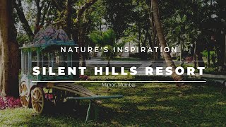 Silent Hills Resort Manor l BEST WEEKEND GETAWAY Mumbai l 4K l HD mumbai resort picnic hotel [upl. by Acinoj868]