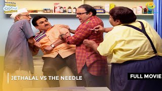 Jethalal vs The Needle I FULL MOVIE  Taarak Mehta Ka Ooltah Chashmah Ep 2048 to 2050 [upl. by Nahtannhoj338]