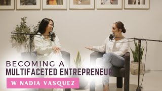 becoming a multifaceted entrepreneur w Nadia Vasquez  Latinas Power Talk [upl. by Rosalind]