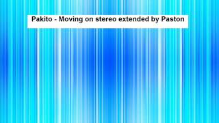 Pakito Moving on stereo extended by Paston [upl. by Oriel]