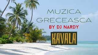 DJ NARDY  MUZICA GRECEASCA  KAVALA [upl. by Flessel]