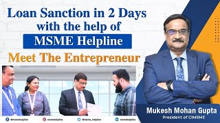 Loan Sanction by State Bank of India in 2 days with the help of MSME Helpline Meet the Entrepreneur [upl. by Elmaleh]