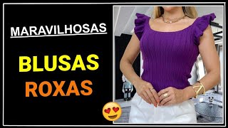 BLUSAS ROXAS  50 Dicas para Arrasar com Blusas Femininas Roxas  Dicas de Moda e Tendências ❤ [upl. by Esidarap]