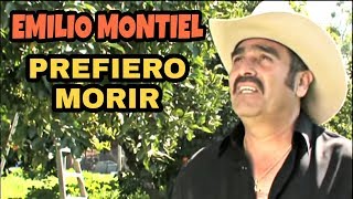 Emilio Montiel  Prefiero Morir © 2010 MONTIEL TV [upl. by Nnaeed415]