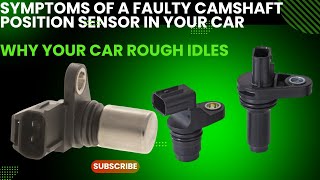 Symptoms of a Faulty Camshaft Position Sensor amp Why Your Car Rough Idles [upl. by Ettennahs]