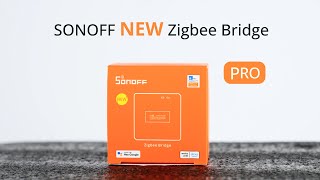 SONOFF New Zigbee Bridge Pro is here [upl. by Nnaarual]