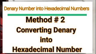 How to Convert Denary Number Into Hexadecimal Number Method  2 [upl. by Kettie]