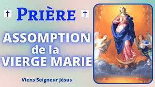 Prière de lASSOMPTION de la VIERGE MARIE  Prière du 15 août à Notre Dame Mère de DIEU [upl. by Elletnohs380]