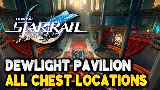 Honkai Star Rail DEWLIGHT PAVILION All Chest Locations Lordly Trashcans amp Warp Trotter Penacony [upl. by Nosreg799]