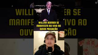 WILLIAN BONNER FICA POSSUÍDO AO OUVIR PREGAÇÃO [upl. by Ophelia]