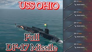 Modern Warships  USS OHIO Submarine  Full DF17 Missile [upl. by Aiuqcaj]