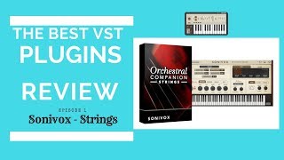 The Best VST plugins review  Episode 1  Sonivox  Orchestral companion Strings [upl. by Fritzsche]