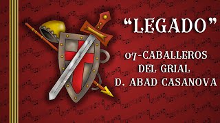 07CABALLEROS DEL GRIAL  D ABAD CASANOVA [upl. by Ecylla]