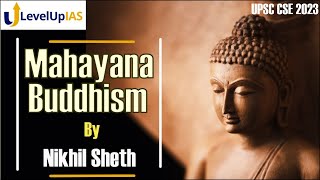 History of Mahayana Buddhism for UPSC  By Nikhil Sheth  Ancient India Art and Culture [upl. by Lipman]