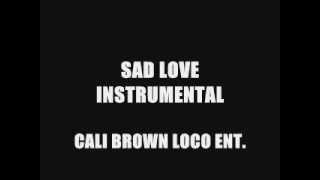 SAD LOVE CHICANO RAP INSTRUMENTAL [upl. by Silin]