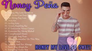 HONEY MY LOVE SO SWEET  Nonoy Peña Best OPM Hits Love Songs  Playlist 2024 opm [upl. by Court]