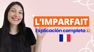 El IMPERFECTO en FRANCÉS Limparfait 🇫🇷  Explicación completa 💥 [upl. by Rowen441]