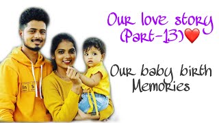 Our baby birth story our love story part13 anjithkavya lovestory [upl. by Nahpets]