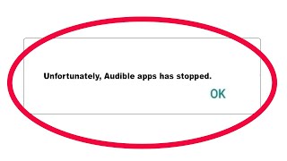 How to Fix Audible Unfortunately Has Stopped Problem Solution in Android [upl. by Franci]