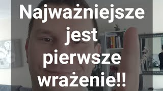 Najważniejsze jest pierwsze wrażenie [upl. by Noswal955]