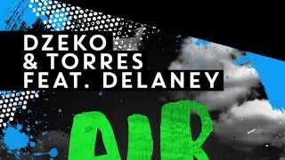 Dzeko amp Torres  AIR ft Delaney Original Mix [upl. by Annahsor]