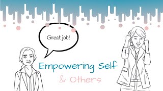 Empowering Self amp Others [upl. by Assyli735]