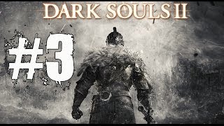 Dark Souls 2 Walkthrough Part 3 Gameplay Lets Play Playthrough  Prepare To Die Again [upl. by Zorine197]