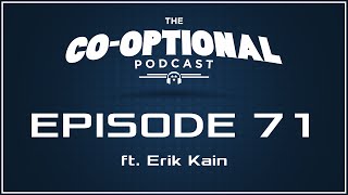 The CoOptional Podcast Ep 71 ft Erik Kain of Forbes strong language  Mar 12 2015 [upl. by Certie5]