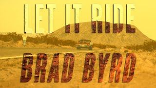 Brad Byrd  Let It Ride Official Video [upl. by Ehr80]