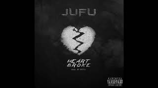 JUFU  Heart Broke Official Audio [upl. by Ettie468]