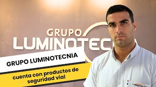 GRUPO LUMINOTECNIA cuenta con productos de seguridad vial [upl. by Azilef]