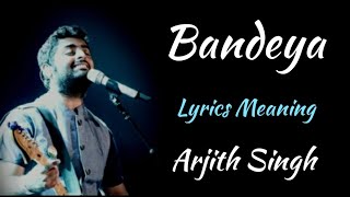 BANDEYA LYRICS MEANING ARJITH SINGH [upl. by Alemap986]