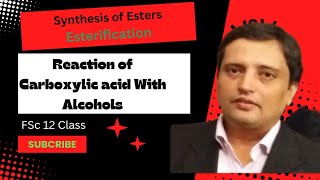 Synthesis of Esters  Esterification Ch 13  Reaction of Carboxylic Acids with Alcohols  MDCAT [upl. by Rosette]